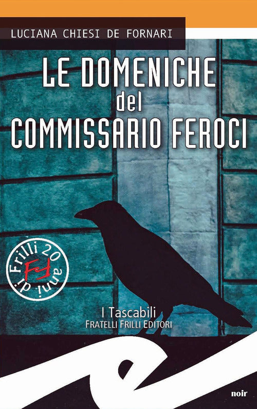 Le Domeniche Del Commissario Feroci Luciana Chiesi De Fornari Frilli 2020