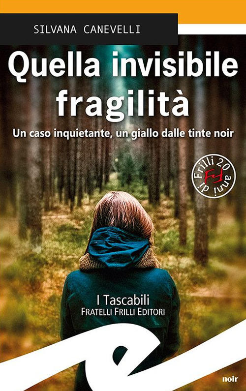 Quella Invisibile Fragilita Silvana Canevelli Frilli 2020