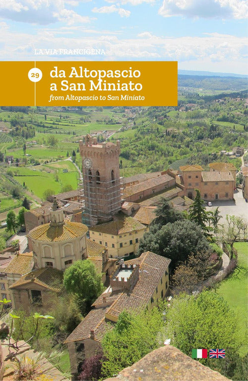 La Via Francigena. Ediz. Italiana E Inglese. Vol. 29: Da Altopascio A San Mini