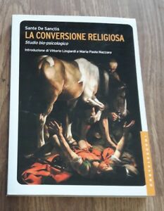 La Conversione Religiosa. Studio Bio-Psicologico