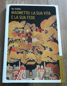 Maometto: La Sua Vita E La Sua Fede