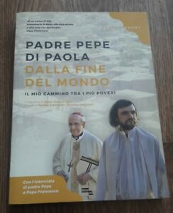 Dalla Fine Del Mondo. Il Mio Cammino Tra I Più Poveri