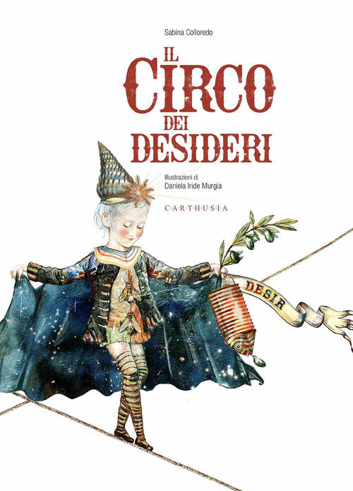 Il Circo Dei Desideri Sabina Colloredo Carthusia 2022