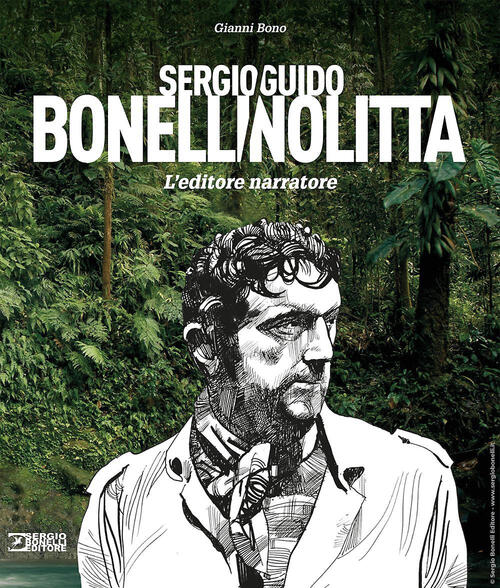 Sergio Bonelli/Guido Nolitta. L'editore Narratore Sergio Bonelli Editore 2024