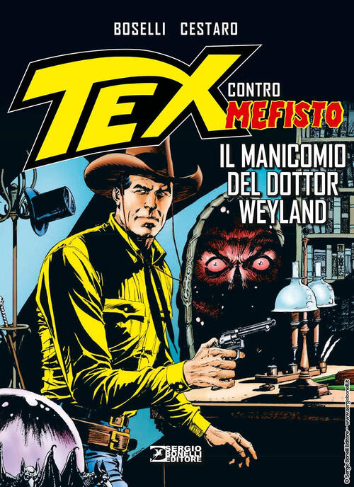 Il Manicomio Del Dottor Weyland. Tex Contro Mefisto Mauro Boselli Sergio Bonel