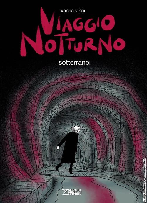 Viaggio Notturno. Vol. 3: I Sotterranei Vanna Vinci Sergio Bonelli Editore 202