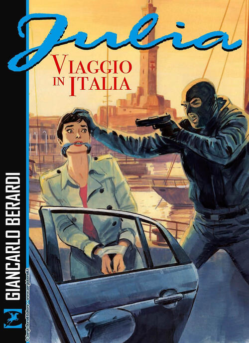 Viaggio In Italia. Julia Giancarlo Berardi Sergio Bonelli Editore 2024