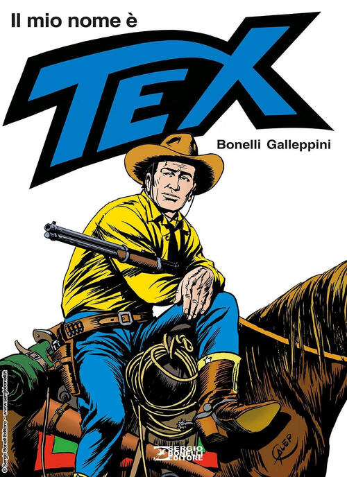 Il Mio Nome E Tex Gianluigi Bonelli Sergio Bonelli Editore 2024