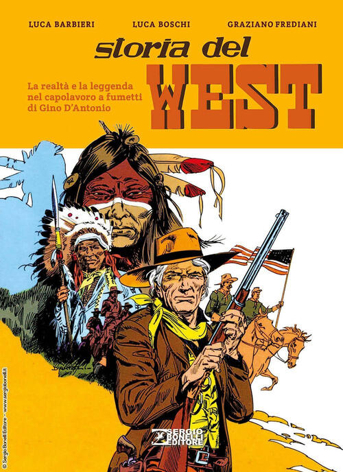 Storia Del West. La Realta E La Leggenda Nel Capolavoro A Fumetti Di Gino D'an