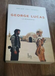 George Lucas. La Biografia