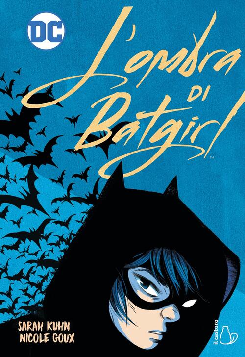 L' Ombra Di Batgirl Sarah Kuhn Il Castoro 2021