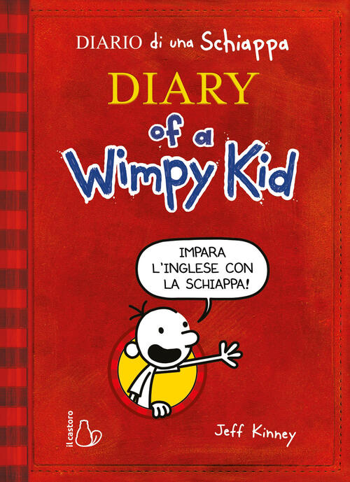 Diary Of A Wimpy Kid. Impara L’Inglese Con La Schiappa! Jeff Kinney Il Castoro