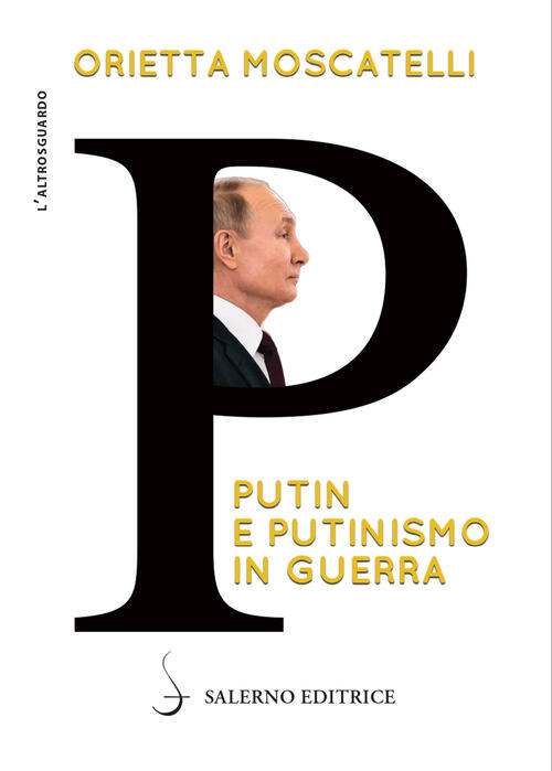 P. Putin E Putinismo In Guerra