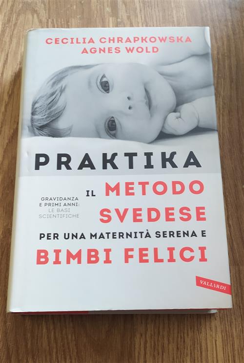 Praktika. Il Metodo Svedese Per Una Maternita Serena E Bimbi Felici