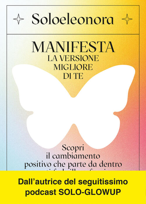 Manifesta La Versione Migliore Di Te. Scopri Il Cambiamento Positivo Che Parte