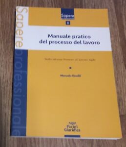 Manuale Pratico Del Processo Del Lavoro. Dalla Riforma Fornero Al Lavoro Agile