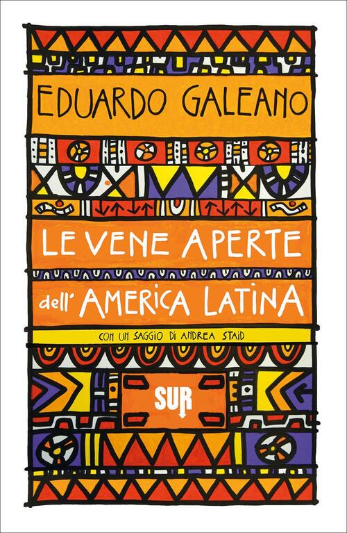 Le Vene Aperte Dell'america Latina Eduardo Galeano Sur 2021