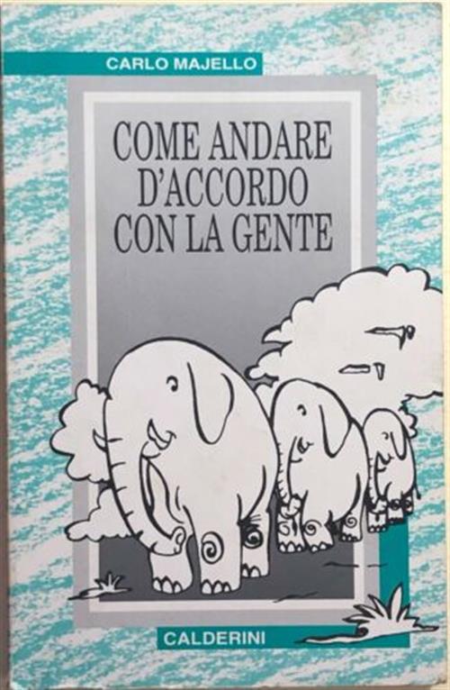 Come Andare D'accordo Con La Gente Carlo Majello Calderini 1994