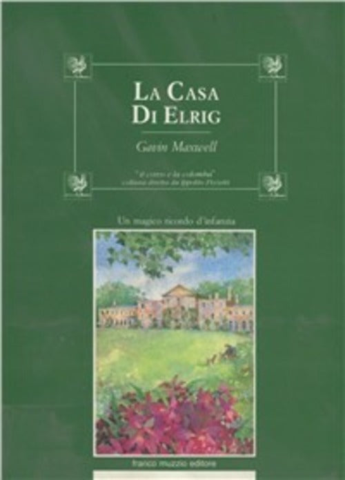 La Casa Di Elrig. Un Magico Ricordo D'infanzia