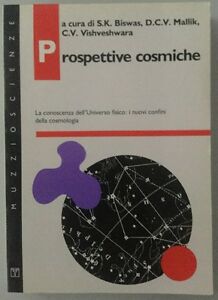 Prospettive Cosmiche. La Conoscenza Dell'universo Fisico: I Nuovi Confini Della Cosmologia