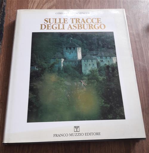 Sulle Tracce Degli Asburgo