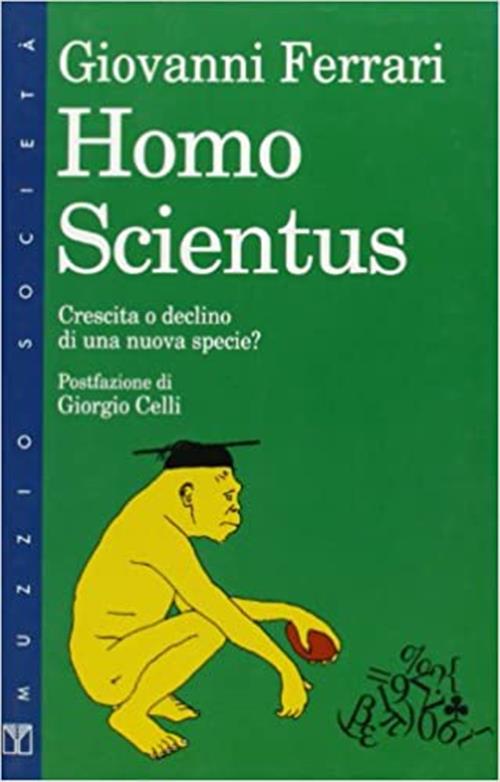 Homo Scientus. Crescita O Declino Di Una Nuova Specie?