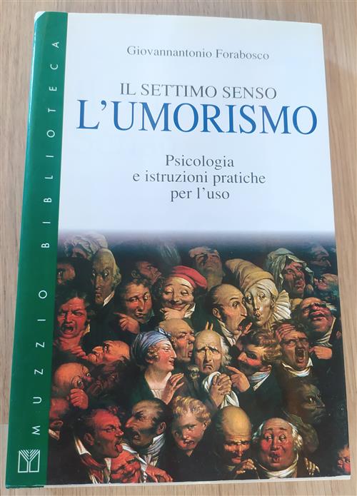 Il Settimo Senso: L'umorismo. Psicologia E Istruzioni Pratiche Per L'uso