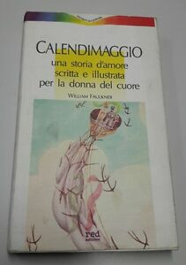 Calendimaggio. Una Storia D'amore Scritta E Illustrata Per La Donna Del Cuore