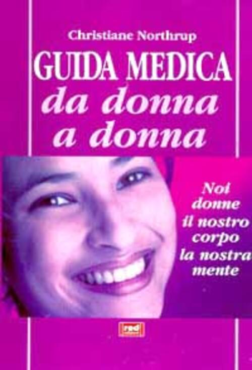 Guida Medica Da Donna A Donna. Noi Donne, Il Nostro Corpo, La Nostra Mente Chr