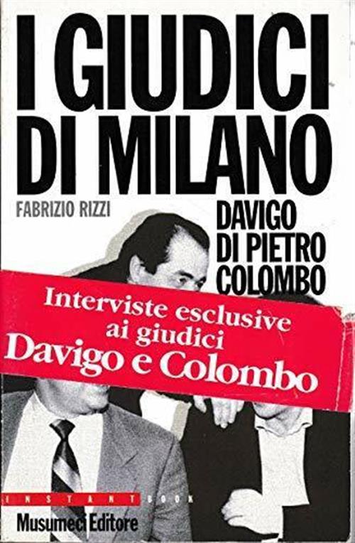 I Giudici Di Milano. Davigo. Di Pietro. Colombo