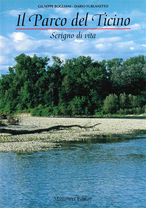 Il Parco Del Ticino. Scrigno Di Vita