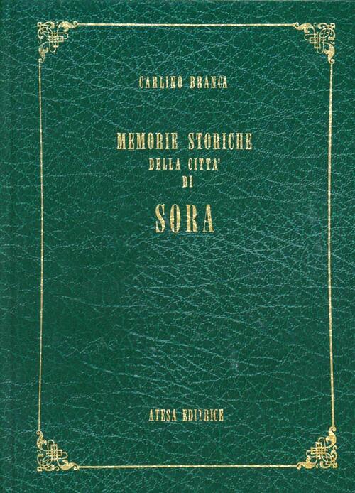 Memorie Storiche Della Citta Di Sora