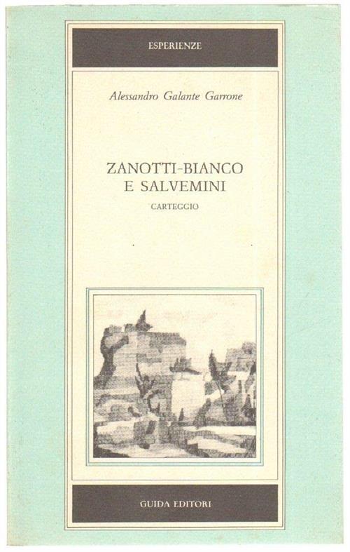 Zanotti Bianco E Salvemini Carteggio Alessandro Galante Garrone Guida 1983