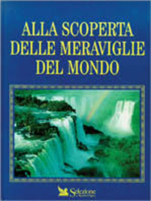 Alla Scoperta Delle Meraviglie Del Mondo