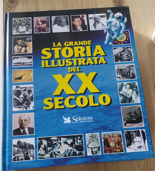 La Grande Storia Illustrata Del Xx Secolo