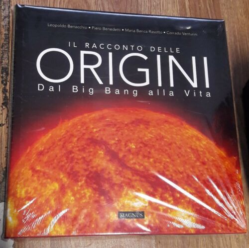 Il Racconto Delle Origini - Dal Big Bang Alla Vita - Magnus Editore