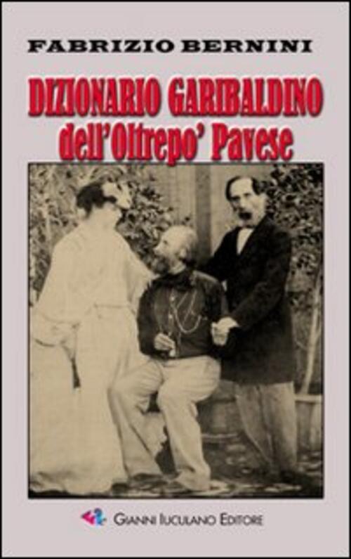 Dizionario Garibaldino Dell'oltrepo Pavese