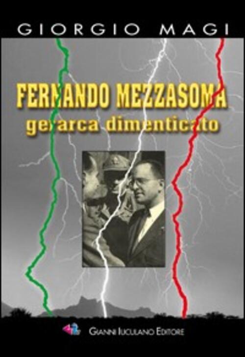 Fernando Mezzasoma. Gerarca Dimenticato Giorgio Magi Iuculano 2007