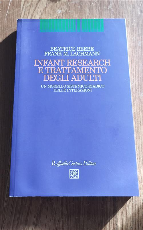 Infant Research E Trattamento Degli Adulti. Un Modello Sistemico-Diadico Delle Interazioni