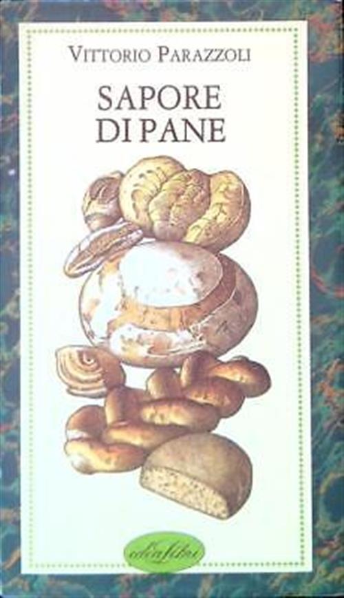 Sapore Di Pane Vittorio Parazzoli Idea Libri 1984