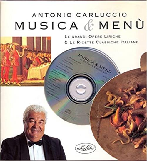 Musica E Menu. E Grandi Opere Liriche E Le Ricette Classiche Italiane