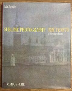 Sublime Photography: The Veneto. A Concise History