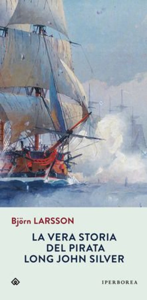 La Vera Storia Del Pirata Long John Silver Björn Larsson Iperborea 2002