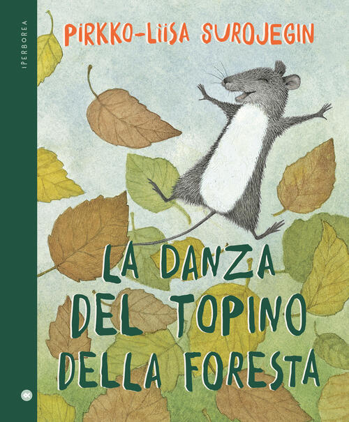 La Danza Del Topino Della Foresta. Ediz. A Colori Pirkko-Liisa Surojegin Iperb