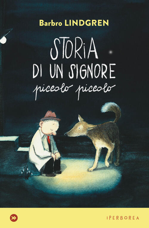 Storia Di Un Signore Piccolo Piccolo. Ediz. A Colori Barbro Lindgren Iperborea