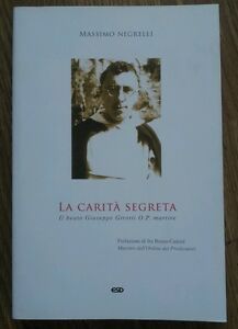 La Carita Segreta. Il Beato Giuseppe Girotti O. P. Martire