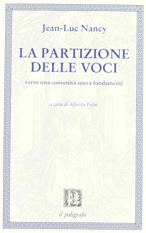 La Partizione Delle Voci. Verso Una Comunita Senza Fondamenti