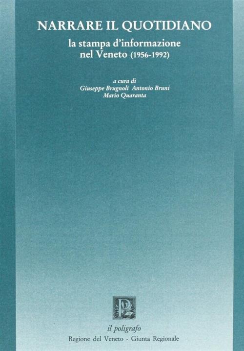 Narrare Il Quotidiano. La Stampa D'informazione Nel Veneto (1956-1992) Il Poli