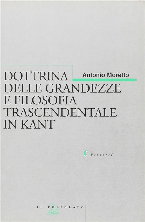 Dottrina Delle Grandezze E Filosofia Trascendentale In Kant Antonio Moretto Il