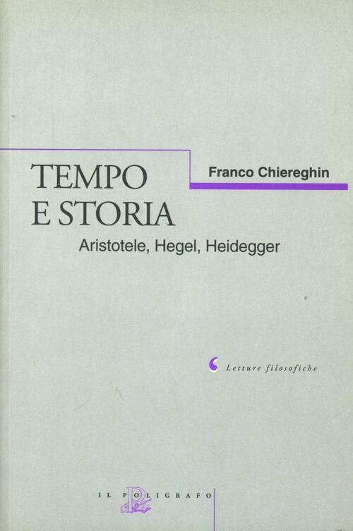 Tempo E Storia. Aristotele, Hegel, Heidegger